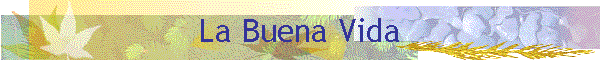 La Buena Vida