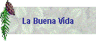 La Buena Vida